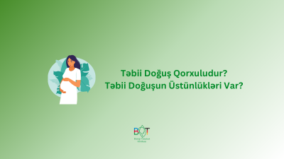 Təbii Doğuş Qorxuludur? Təbii Doğuşun Üstünlükləri Var?