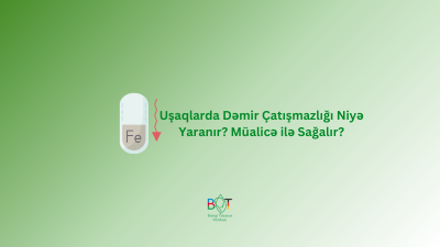 Uşaqlarda Dəmir Çatışmazlığı Niyə Yaranır? Müalicə ilə Sağalır?