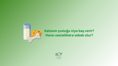 Kalsium çoxluğu niyə baş verir? Hansı xəstəliklərə səbəb olur?