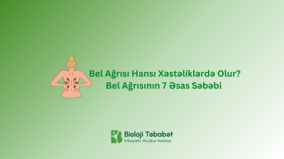 Bel Ağrısı Hansı Xəstəliklərdə Olur? Bel Ağrısının 7 Əsas Səbəbi